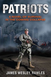 Patriots: A Novel of Surviving the Coming Collapse